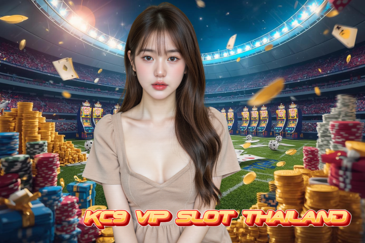 kc9 vip slot thailand เครดิตฟรี